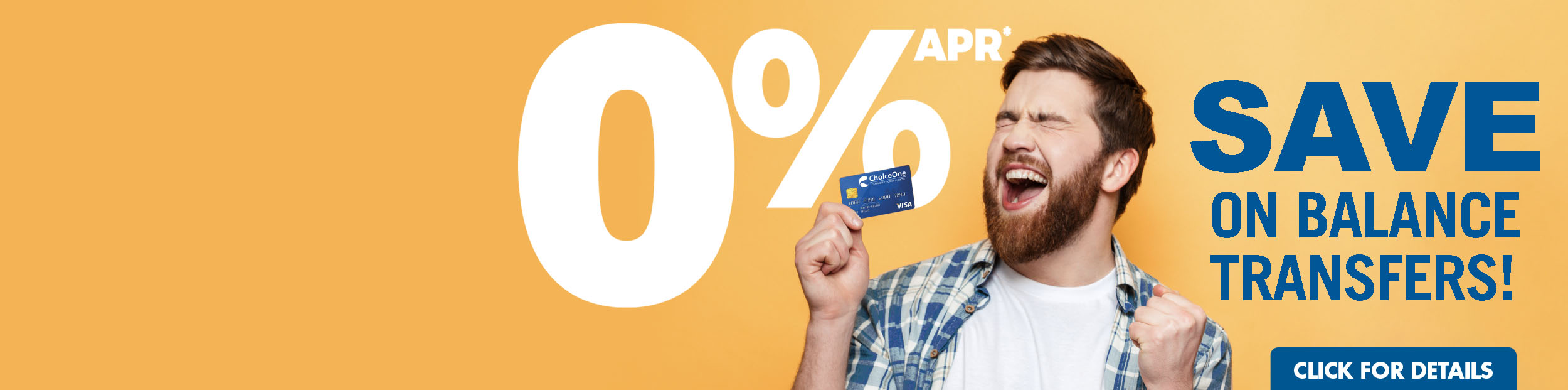 Middle aged male holding a Choice One VISA credit card while celebrating the 0% intro rate.
